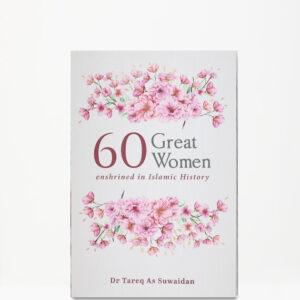 60 Great Women enshrined in Islamic History